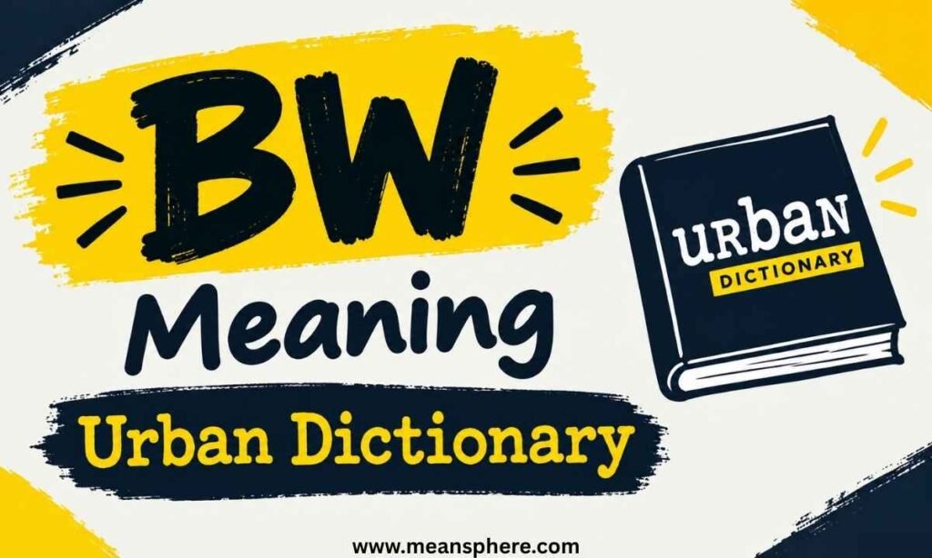 bw-meaning-urban-dictionary